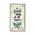 A Friend Loves at all Times Happy Block